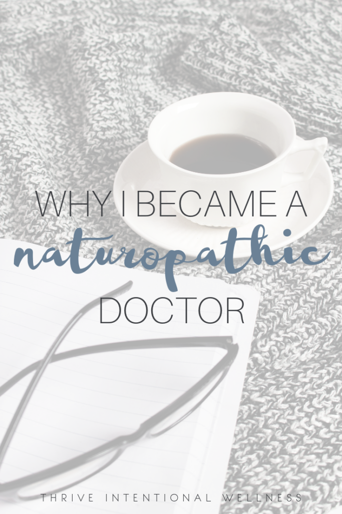 Why I Became a Naturophatic Doctor
